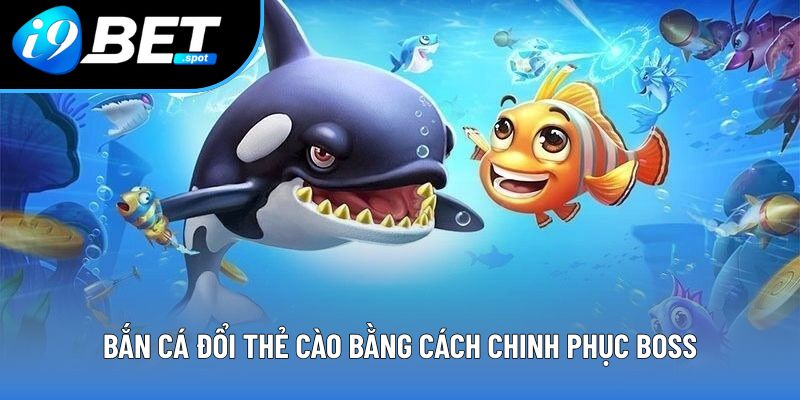 Bắn cá đổi thẻ cào bằng cách chinh phục boss Bắn cá đổi thẻ cào bằng cách chinh phục boss