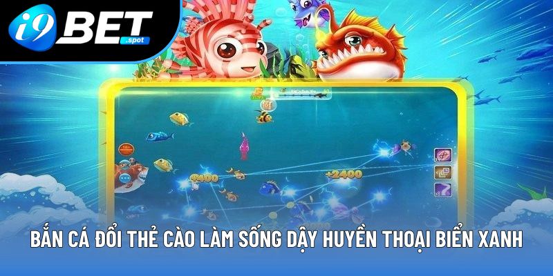 Bắn Cá Đổi Thẻ Cào