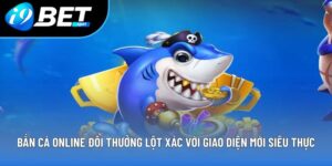 Bắn Cá Online Đổi Thưởng