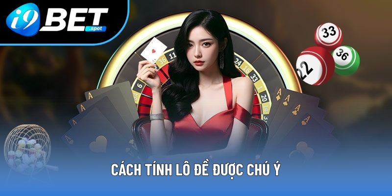 Cách tính lô đề được chú ý Cách tính lô đề được chú ý