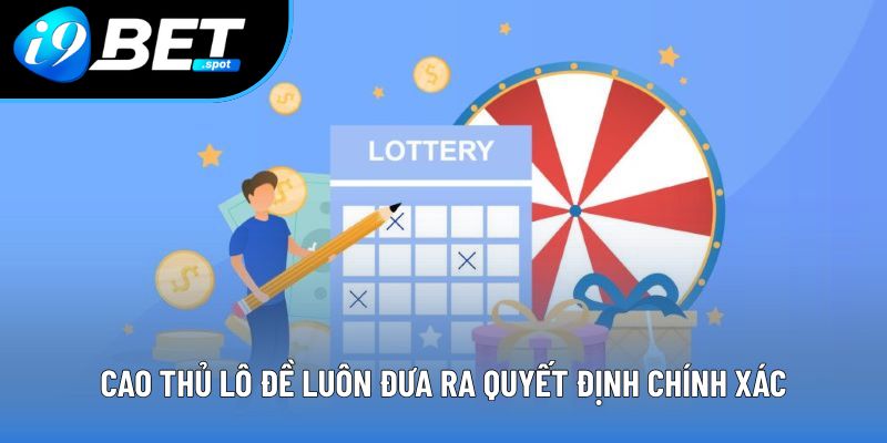 Cao thủ lô đề luôn đưa ra quyết định chính xác Cao thủ lô đề luôn đưa ra quyết định chính xác