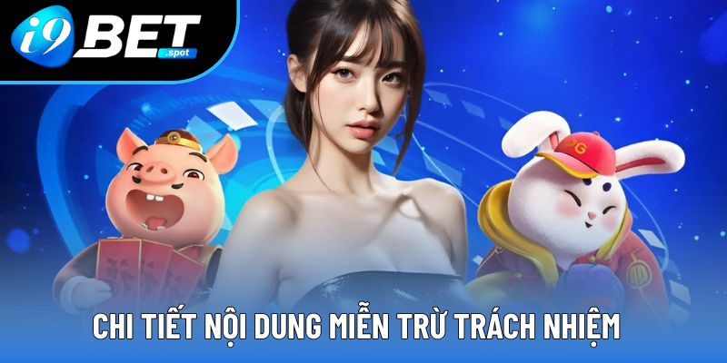Chi tiết nội dung miễn trừ trách nhiệm Chi tiết nội dung miễn trừ trách nhiệm
