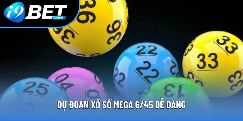Dự đoán xổ số Mega 6/45 dễ dàng Dự đoán xổ số Mega 6/45 dễ dàng