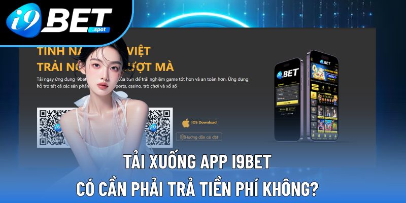 Tải app I9BET hoàn toàn miễn phí