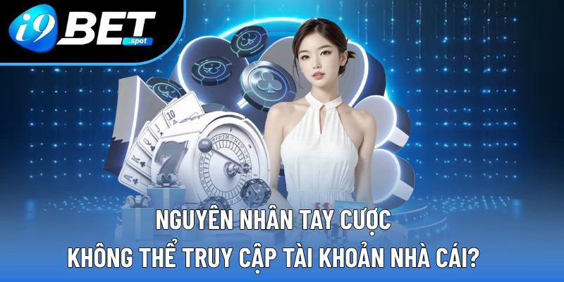 Giải đáp nguyên nhân truy cập tài khoản không thành công