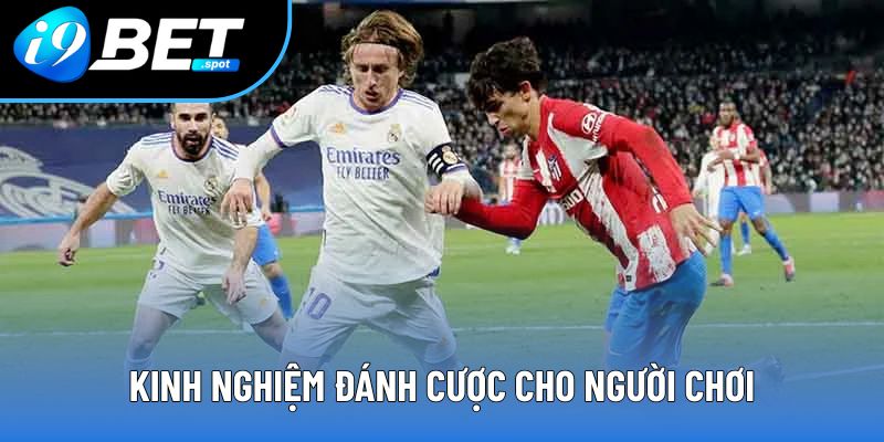 Kinh nghiệm đánh cược cho người chơi