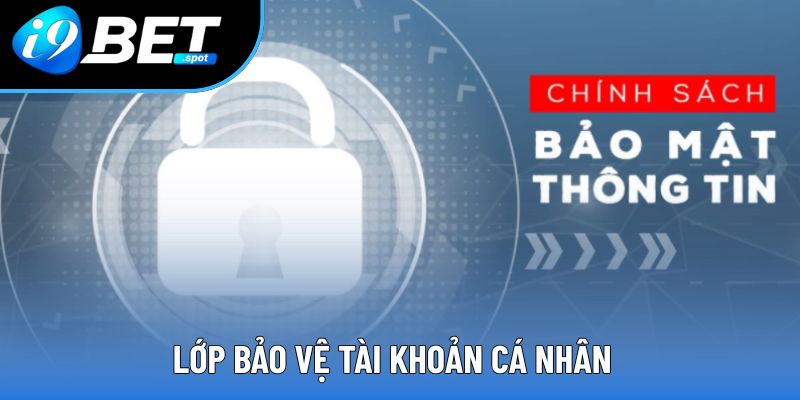 Lớp bảo vệ tài khoản cá nhân Lớp bảo vệ tài khoản cá nhân