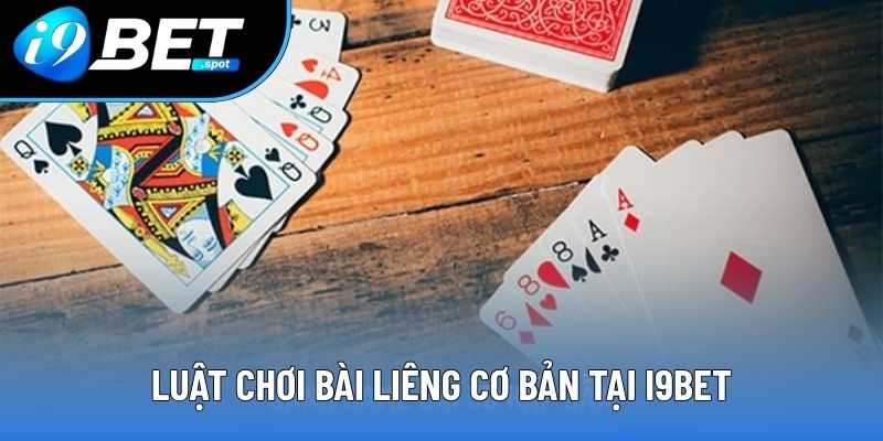 Luật chơi bài Liêng cơ bản tại nhà cái i9bet cho hội viên Luật chơi bài Liêng cơ bản tại nhà cái i9bet cho hội viên