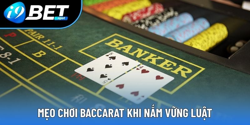 Mẹo chơi Baccarat hay khi nắm vững luật từ nhà cái Mẹo chơi Baccarat hay khi nắm vững luật từ nhà cái