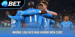Những loại kèo nào không nên cược