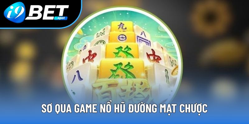 Sơ qua game nổ hũ Đường Mạt Chược Sơ qua game nổ hũ Đường Mạt Chược