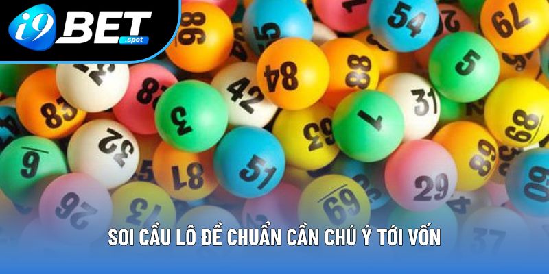 Soi cầu lô đề chuẩn cần chú ý tới vốn Soi cầu lô đề chuẩn cần chú ý tới vốn