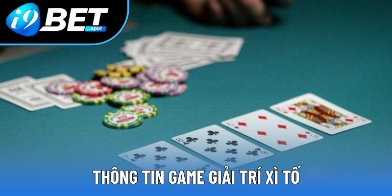 Chi tiết thông tin game xì tố online tại trang chủ i9bet Chi tiết thông tin game xì tố online tại trang chủ i9bet
