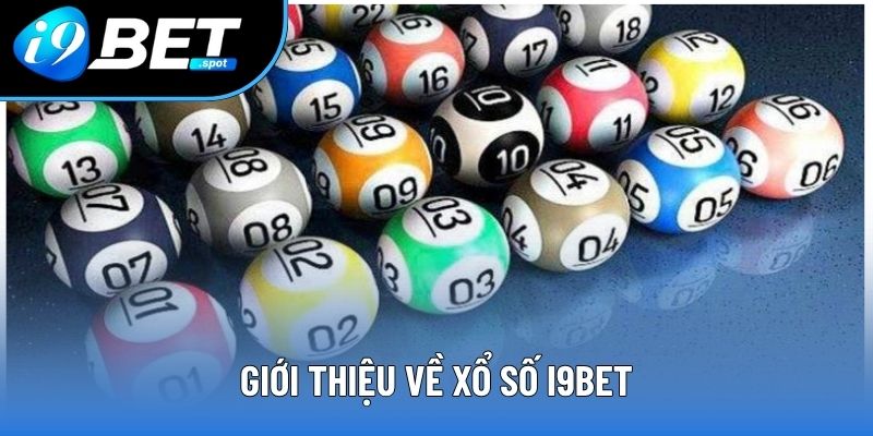 Giới thiệu về xổ số I9BET Giới thiệu về xổ số I9BET
